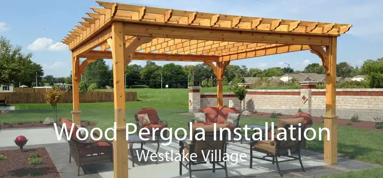 Wood Pergola Installation Westlake Village